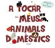 A TOCAR DELS MEUS ANIMALS DOMÈSTICS | 9788498257670 | TRANCHANT, GÉRALDINE | Llibreria Online de Banyoles | Comprar llibres en català i castellà online