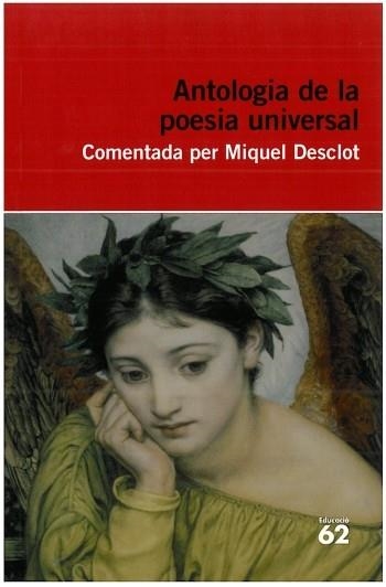 ANTOLOGIA DE LA POESIA UNIVERSAL | 9788492672837 | COMENTADA, DESCLOT, MIQUEL | Llibreria L'Altell - Llibreria Online de Banyoles | Comprar llibres en català i castellà online - Llibreria de Girona