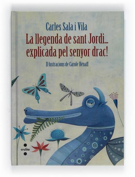 LLEGENDA DE SANT JORDI... EXPLICADA PEL SENYOR DRAC, LA  | 9788466130103 | SALA I VILA, CARLES | Llibreria Online de Banyoles | Comprar llibres en català i castellà online