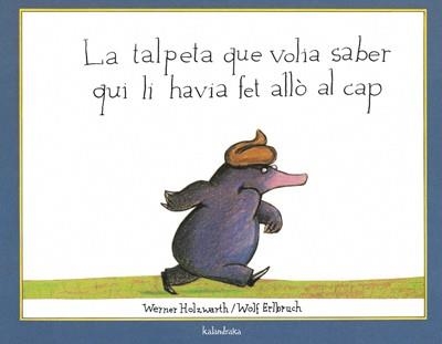 TALPETA QUE VOLIA SABER QUI LI HAVIA FET ALLO EN EL CAP | 9788495123787 | HOLZWARTH, WERNER | Llibreria Online de Banyoles | Comprar llibres en català i castellà online