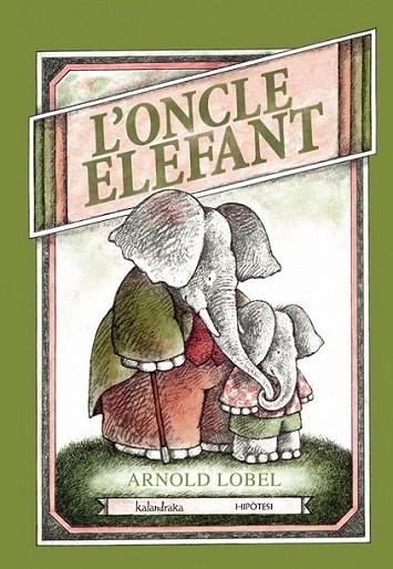 ONCLE ELEFANT, L' | 9788415170099 | LOBEL, ARNOLD | Llibreria Online de Banyoles | Comprar llibres en català i castellà online