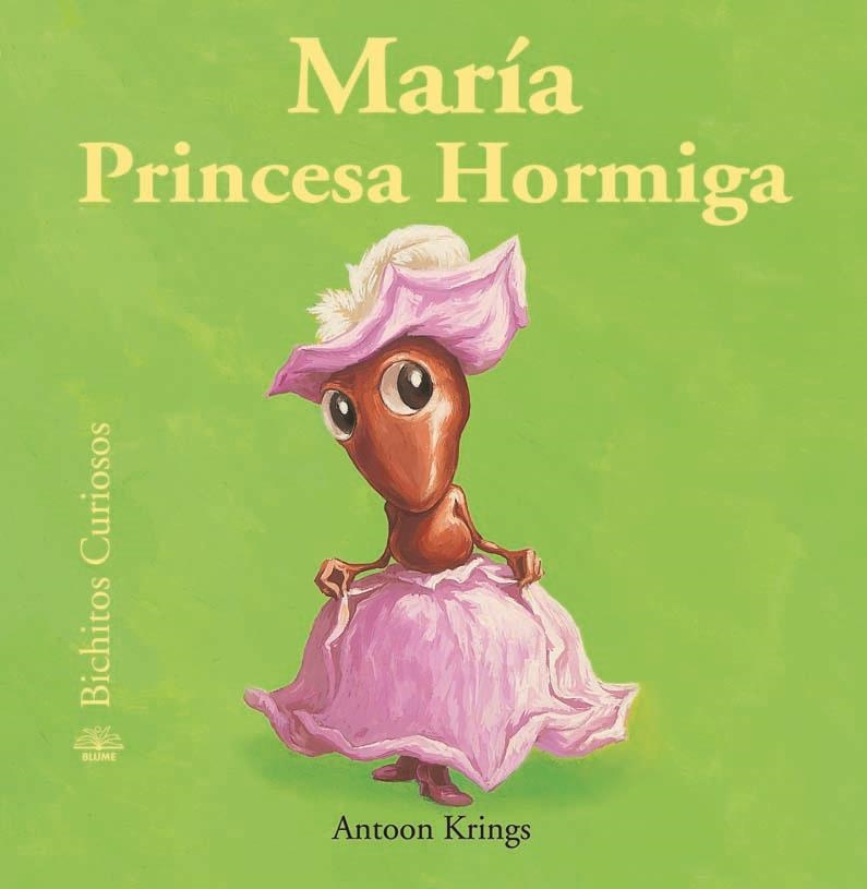 BICHITOS CURIOSOS. MARÍA PRINCESA HORMIGA | 9788498016758 |  KRINGS ANTOON | Llibreria Online de Banyoles | Comprar llibres en català i castellà online