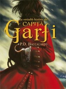 VERITABLE HISTÒRIA DEL CAPITÀ GARFI LA | 9788424643935 | BACCALARIO, PIERDOMENICO | Llibreria Online de Banyoles | Comprar llibres en català i castellà online