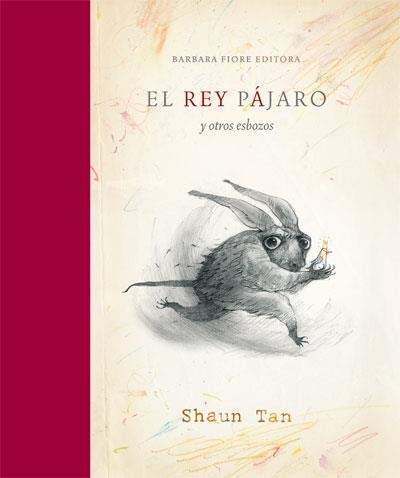 REY PÁJARO Y OTROS ESBOZOS, EL | 9788415208020 | TAN, SHAUN | Llibreria Online de Banyoles | Comprar llibres en català i castellà online