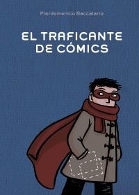 TRAFICANTE DE CÓMICS, EL | 9788467829389 | BACCALARIO, PIERDOMENICO | Llibreria L'Altell - Llibreria Online de Banyoles | Comprar llibres en català i castellà online - Llibreria de Girona