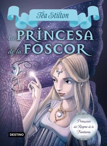 PRINCESA DE LA FOSCOR LA | 9788499329178 | TEA STILTON | Llibreria Online de Banyoles | Comprar llibres en català i castellà online