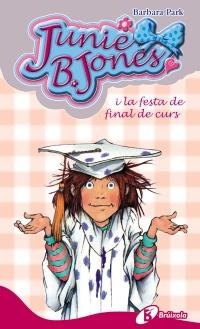 JUNIE B. JONES I LA FESTA DE FINAL DE CURS | 9788499064017 | PARK, BARBARA | Llibreria Online de Banyoles | Comprar llibres en català i castellà online