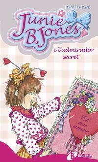 JUNIE B. JONES I L'ADMIRADOR SECRET | 9788483040119 | PARK, BARBARA | Llibreria Online de Banyoles | Comprar llibres en català i castellà online