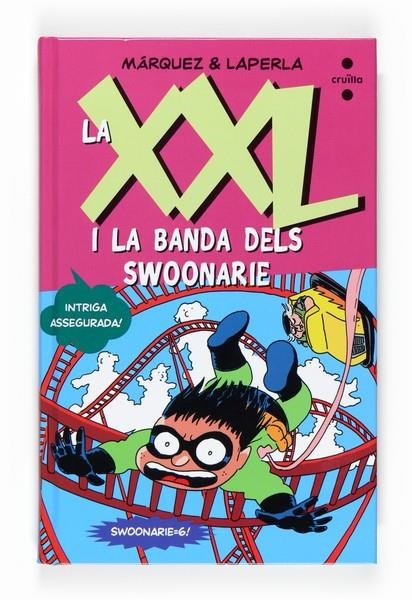 LA XXL I LA BANDA DELS SWOONARIE | 9788466123327 | MÁRQUEZ &LAPERLA | Llibreria Online de Banyoles | Comprar llibres en català i castellà online