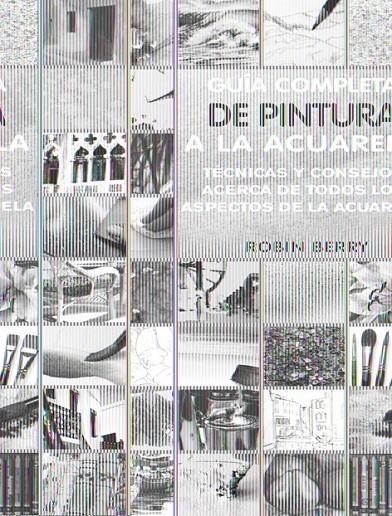 GUÍA COMPLETA DE TÉCNICAS DE ACUARELA | 9788415053187 | BERRY, ROBIN | Llibreria Online de Banyoles | Comprar llibres en català i castellà online