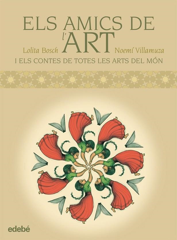 AMICS DE L'ART I ELS CONTES DE TOTES LES ARTS DEL MÓN, ELS | 9788468302997 | BOSCH, LOLITA / VILLAMUZA, NOEMÍ | Llibreria Online de Banyoles | Comprar llibres en català i castellà online