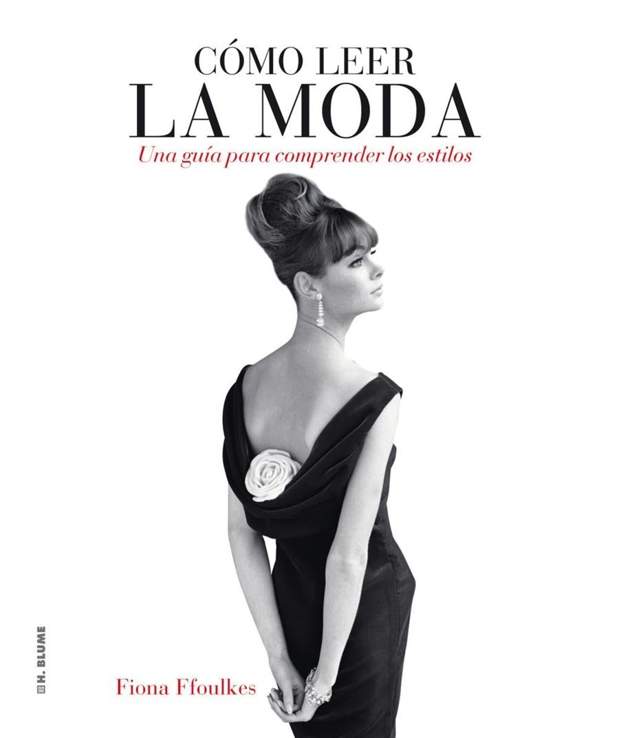 CÓMO LEER LA MODA | 9788496669727 | FFOULKES, FIONA | Llibreria Online de Banyoles | Comprar llibres en català i castellà online