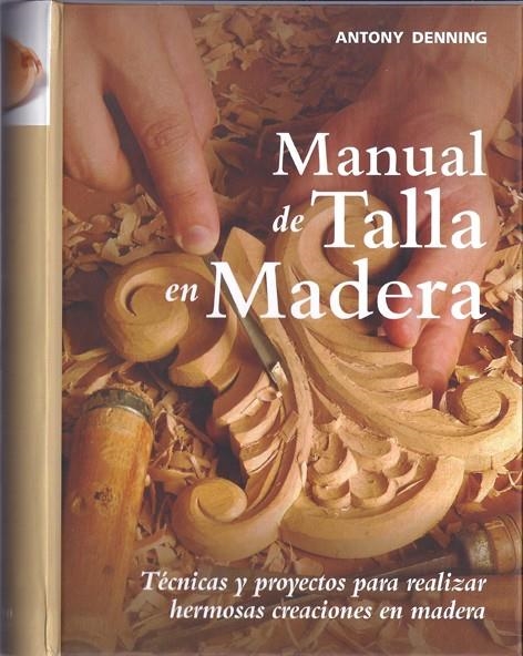 MANUAL DE TALLA EN MADERA | 9788415053194 | DENNING, ANTONY | Llibreria Online de Banyoles | Comprar llibres en català i castellà online