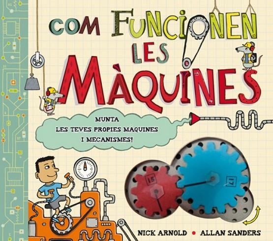 COM FUNCIONEN LES MAQUINES CAT | 9788415430162 | ARNOLD NICK/ SANDERS ALLAN | Llibreria Online de Banyoles | Comprar llibres en català i castellà online