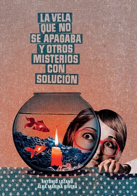 VELA QUE NO SE APAGABA Y OTROS MISTERIOS CON SOLUCIÓN, LA | 9788493941475 | LOZANO SAGRERA, ANTONIO / MARINA RIVERA, ALBA | Llibreria Online de Banyoles | Comprar llibres en català i castellà online