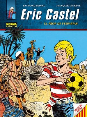 ERIC CASTEL 13 PROP DE L#ESPARTAR | 9788467906325 | REDING/HUGUES | Llibreria Online de Banyoles | Comprar llibres en català i castellà online