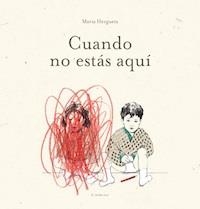 CUANDO NO ESTÁS AQUÍ | 9788493921323 | HERGUETA, MARÍA | Llibreria Online de Banyoles | Comprar llibres en català i castellà online