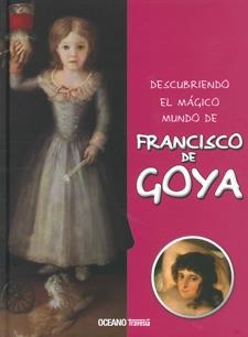 FRANCISCO DE GOYA, DESCUBRIENDO EL MAGICO MUNDO DE | 9786074002744 | JORDÀ, MARIA J. | Llibreria Online de Banyoles | Comprar llibres en català i castellà online