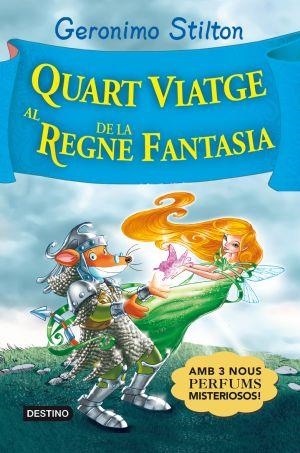 QUART VIATGE AL REGNE DE LA FANTASIA | 9788492790760 | GERONIMO STILTON | Llibreria Online de Banyoles | Comprar llibres en català i castellà online