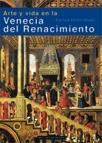 ARTE Y VIDA EN LA VENECIA DEL RENACIMIENTO | 9788446024729 | FORTINI BROWN, PATRICIA | Llibreria Online de Banyoles | Comprar llibres en català i castellà online