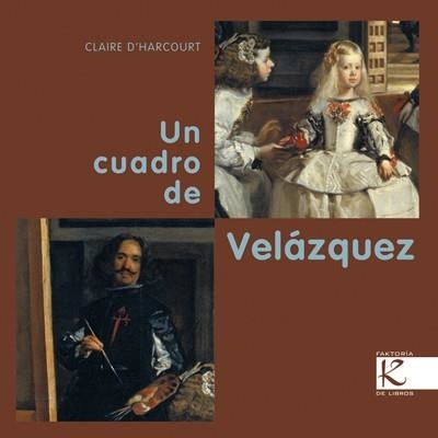 UN CUADRO DE VELÁZQUEZ | 9788415250234 | D'HARCOURT, CLAIRE | Llibreria Online de Banyoles | Comprar llibres en català i castellà online