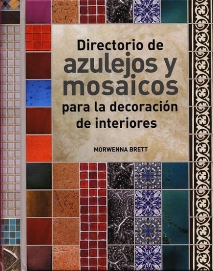 DIRECTORIO DE AZULEJOS Y MOSAICOS | 9788495376879 | BRETT,MORWENNA | Llibreria Online de Banyoles | Comprar llibres en català i castellà online