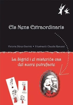 SIGRID I EL MISTERIÓS CAS DEL SUCRE PUTREFACTE, LA | 9788479428570 | PÉREZ ESCRIVÁ, VICTORIA | Llibreria Online de Banyoles | Comprar llibres en català i castellà online