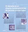 DETALLE EN EL DISEÑO CONTEMPORÁNEO DE LOCALES COMERCIALES, E | 9788498015898 | PLUNKETT, DREW/REID, OLGA | Llibreria Online de Banyoles | Comprar llibres en català i castellà online