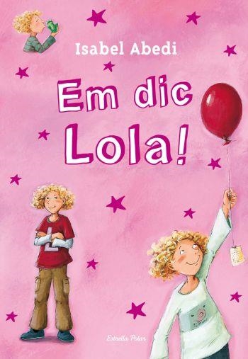 EM DIC LOLA! | 9788499323459 | ABEDI, ISABEL | Llibreria L'Altell - Llibreria Online de Banyoles | Comprar llibres en català i castellà online - Llibreria de Girona