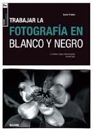 TRABAJAR LA FOTOGRAFÍA EN BLANCO Y NEGRO | 9788480769204 | PRÄKEL, DAVID | Llibreria Online de Banyoles | Comprar llibres en català i castellà online