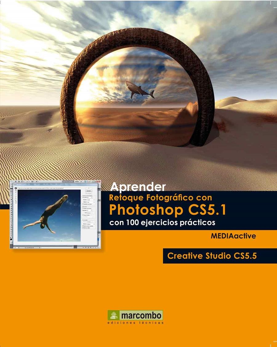 APRENDER RETOQUE FOTOGRÁFICO CON PHOTOSHOP CS5.1 CON 100 EJERCICIOS PRÁCTICOS | 9788426717535 | MEDIAACTIVE | Llibreria Online de Banyoles | Comprar llibres en català i castellà online