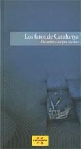 FAROS DE CATALUNYA. DE NORTE A SUR POR LA COSTA, LOS | 9788439386100 | Llibreria Online de Banyoles | Comprar llibres en català i castellà online