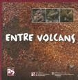 ENTRE VOLCANS | 9788439376941 | PARC NATURAL DE LA ZONA VOLCÀNICA DE LA GARROTXA | Llibreria Online de Banyoles | Comprar llibres en català i castellà online