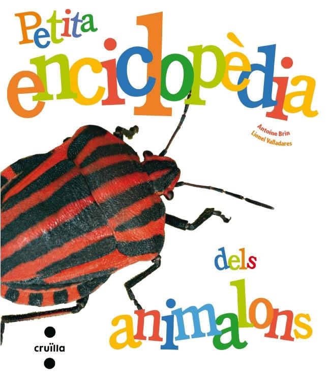 PETITA ENCICLOPEDIA DELS ANIMALONS | 9788466127257 | BRIN, ANTOINE/VALLADARES, LIONEL | Llibreria Online de Banyoles | Comprar llibres en català i castellà online