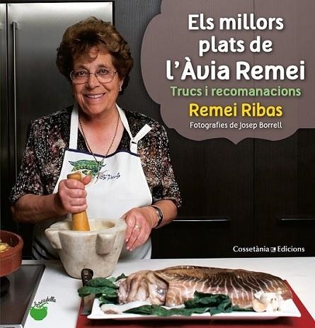 MILLORS PLATS DE L'ÀVIA REMEI ELS | 9788490340066 | RIBAS AGUILERA, REMEI (TEXTOS), BORRELL GARCIAPONS, JOSEP (FOTOGRAFIES) | Llibreria Online de Banyoles | Comprar llibres en català i castellà online