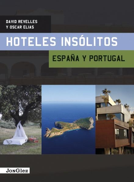 HOTELES INSOLITOS. ESPAÑA Y PORTUGAL | 9782915807882 | REVELLES, DAVID /ELIAS, OSCAR | Llibreria Online de Banyoles | Comprar llibres en català i castellà online