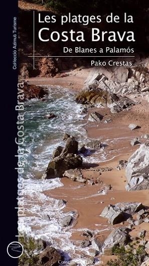 PLATGES DE LA COSTA BRAVA. DE BLANES A PALAMOS, LES | 9788497918954 | CRESTAS, PAKO | Llibreria Online de Banyoles | Comprar llibres en català i castellà online