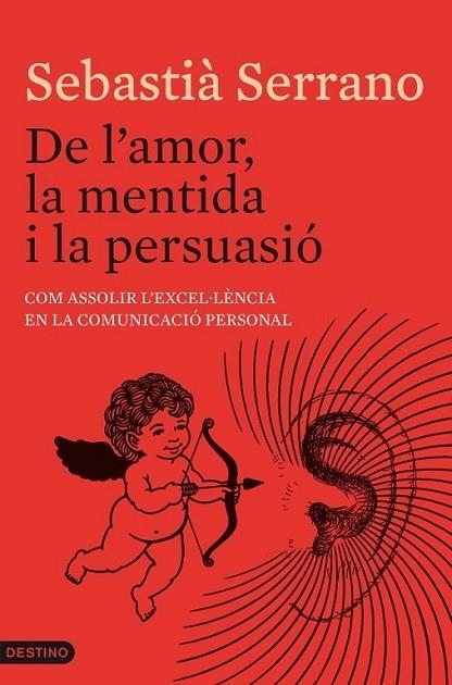 DE L'AMOR, LA MENTIDA I LA PERSUASIÓ | 9788497102247 | SERRANO, SEBASTIÀ  | Llibreria Online de Banyoles | Comprar llibres en català i castellà online