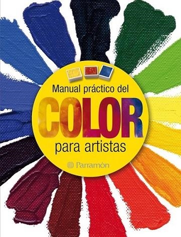 MANUAL PRÁCTICO DEL COLOR PARA ARTISTAS | 9788434237940 | MARTÍN ROIG, GABRIEL/EQUIPO PARRAMÓN | Llibreria L'Altell - Llibreria Online de Banyoles | Comprar llibres en català i castellà online - Llibreria de Girona