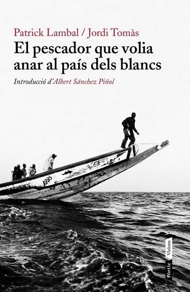 PESCADOR QUE VOLIA ANAR AL PAÍS DELS BLANCS, EL | 9788498092226 | TOMÀS, JORDI | Llibreria Online de Banyoles | Comprar llibres en català i castellà online