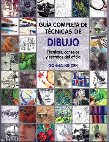 GUÍA COMPLETA DE TÉCNICAS DE DIBUJO | 9788415053224 | KRIZEK, DONNA | Llibreria Online de Banyoles | Comprar llibres en català i castellà online