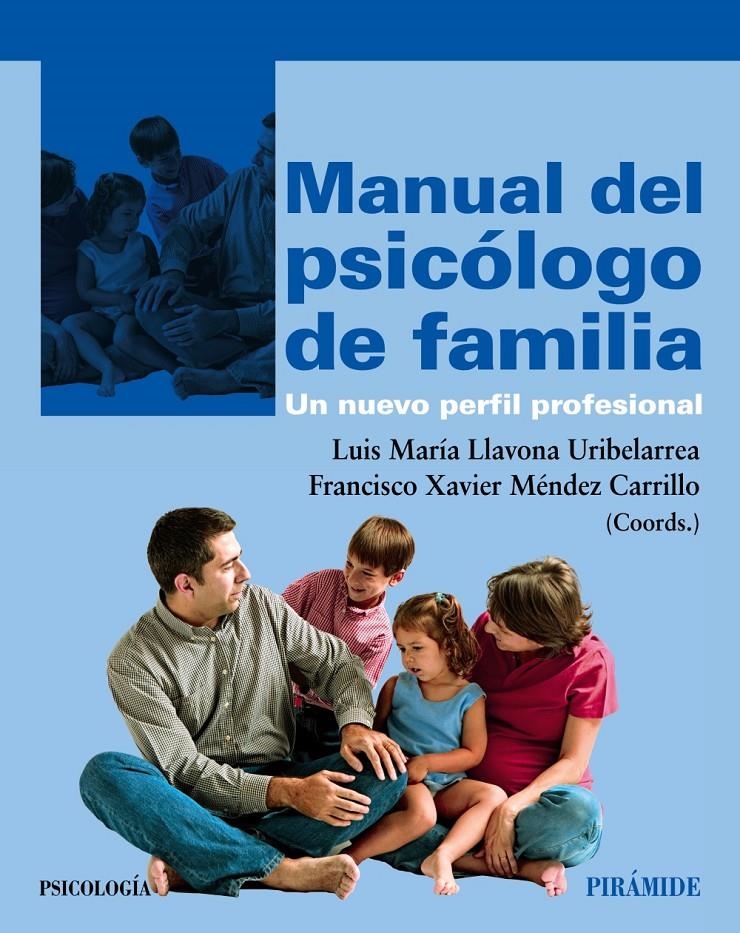 MANUAL DEL PSICOLOGO DE FAMILIA: UN NUEVO PERFIL PROFESIONAL | 9788436827156 | MENDEZ CARRILLO,FRANCISCO XAVIER / LLAVONA URIBELARREA, LUIS MARIA | Llibreria Online de Banyoles | Comprar llibres en català i castellà online