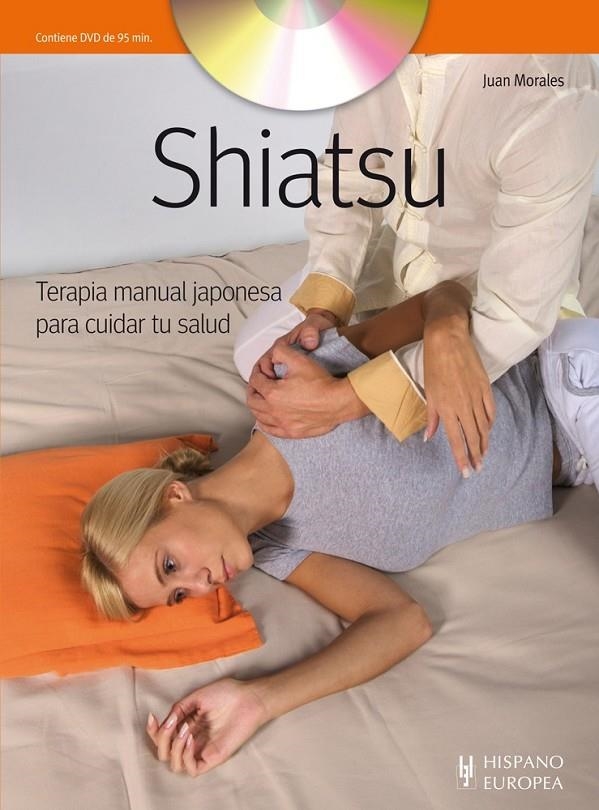 SHIATSU. TERAPIA MANUAL JAPONESA PARA CUIDAR TU SALUD | 9788425520334 | MORALES, JUAN | Llibreria Online de Banyoles | Comprar llibres en català i castellà online