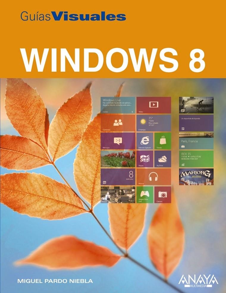 WINDOWS 8 (GUIAS VISUALES) | 9788441532564 | PARDO NIEBLA, MIGUEL  | Llibreria Online de Banyoles | Comprar llibres en català i castellà online