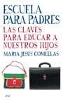 ESCUELA PARA PADRES: LAS CLAVES PARA EDUCAR A NUESTROS HIJOS | 9788434453234 | COMELLAS. M. JESUS | Llibreria L'Altell - Llibreria Online de Banyoles | Comprar llibres en català i castellà online - Llibreria de Girona