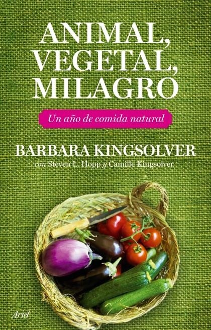 ANIMAL, VEGETAL, MILAGRO | 9788434453708 | KINGSOLVER, BARBARA | Llibreria Online de Banyoles | Comprar llibres en català i castellà online