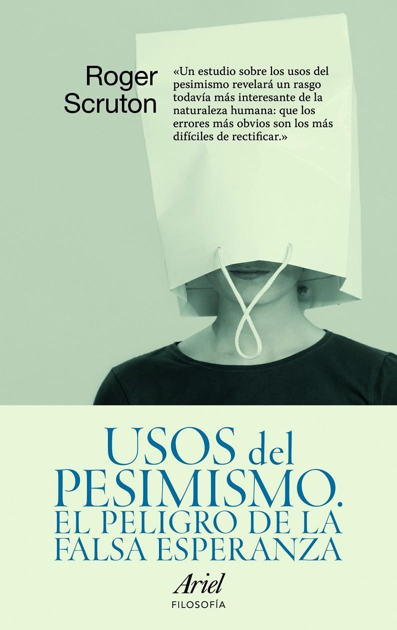 USOS DEL PESIMISMO. EL PELIGRO DE LA FALSA ESPERANZA | 9788434488472 | SCRUTON, ROGER | Llibreria Online de Banyoles | Comprar llibres en català i castellà online