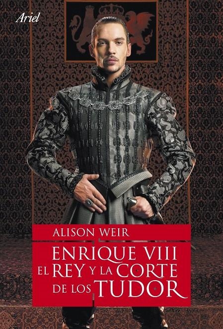 ENRIQUE VIII EL REY Y LA CORTE DE LOS TUDOR | 9788434480803 | WEIR, ALISON | Llibreria Online de Banyoles | Comprar llibres en català i castellà online