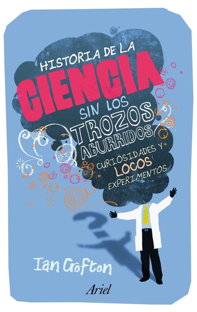 HISTORIA DE LA CIENCIA SIN LOS TROZOS ABURRIDOS.CURIOSIDADES | 9788434469587 | CROFTON, IAN | Llibreria Online de Banyoles | Comprar llibres en català i castellà online