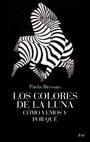 COLORES DE LA LUNA: COMO VEMOS Y PORQUE, LOS | 9788434453746 | BRESSAN, PAOLA | Llibreria L'Altell - Llibreria Online de Banyoles | Comprar llibres en català i castellà online - Llibreria de Girona